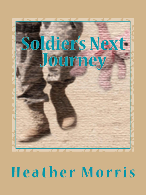 Title details for Soldier's Next Journey- Book 5 of the Colvin Series by Heather M. Morris - Available